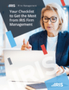 Your checklist to get the most from IRIS Firm Management